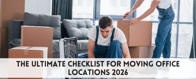 The Ultimate Checklist for moving office locations 2026