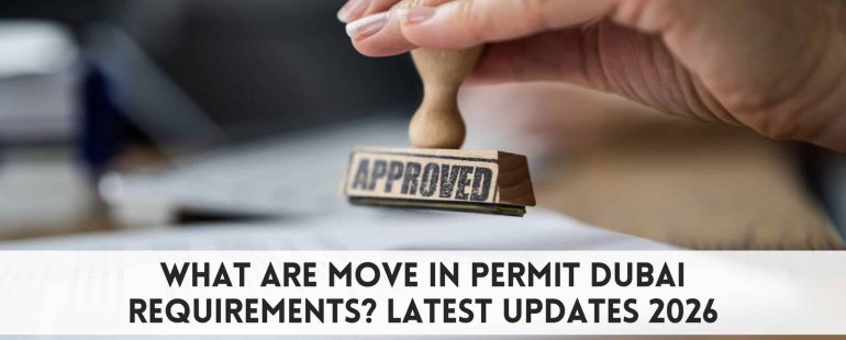 What are move in permit Dubai requirements? Latest Updates 2026
