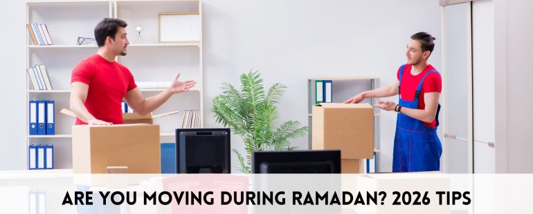 Are you Moving During Ramadan? 2026 Tips