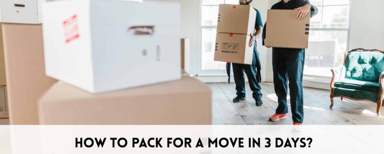 How to pack for a move in 3 days?