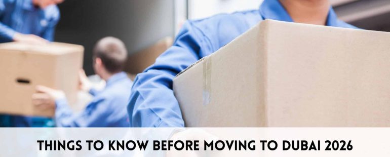 Things to know before moving to Dubai 2026